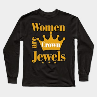 Women Are Crown Jewels Long Sleeve T-Shirt